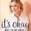 It's Okay Not to Be Okay: Moving Forward One Day at a Time