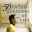 50 Toughest Questions of Life