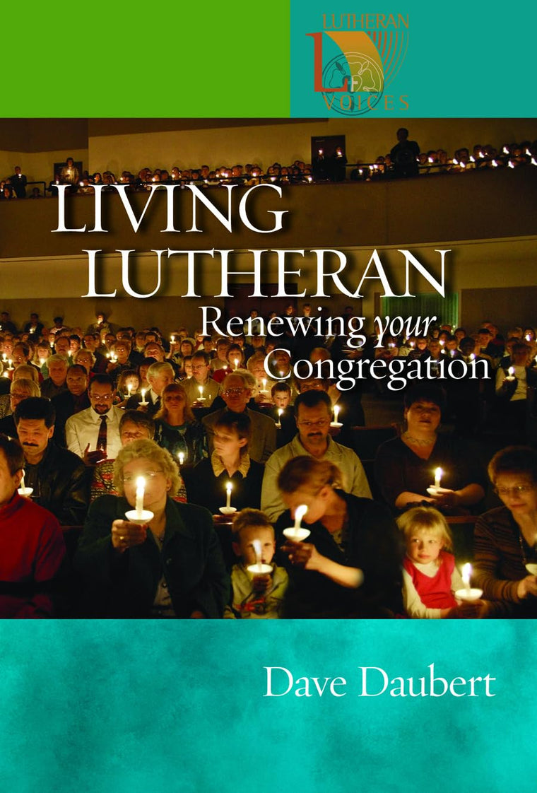 Living Lutheran: Renewing Your Congregation (Lutheran Voices)