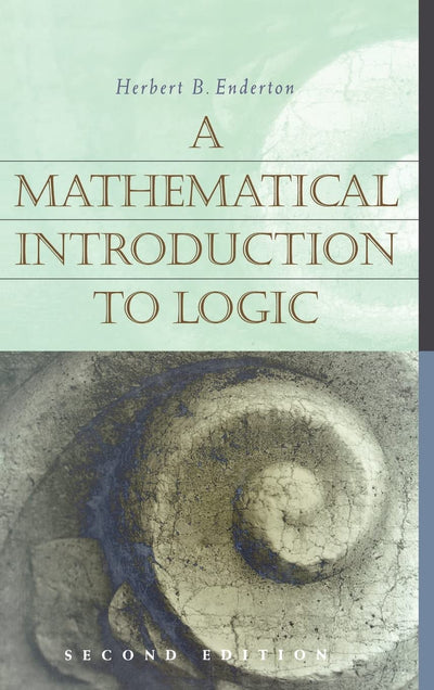 A Mathematical Introduction to Logic by Herbert B. Enderton