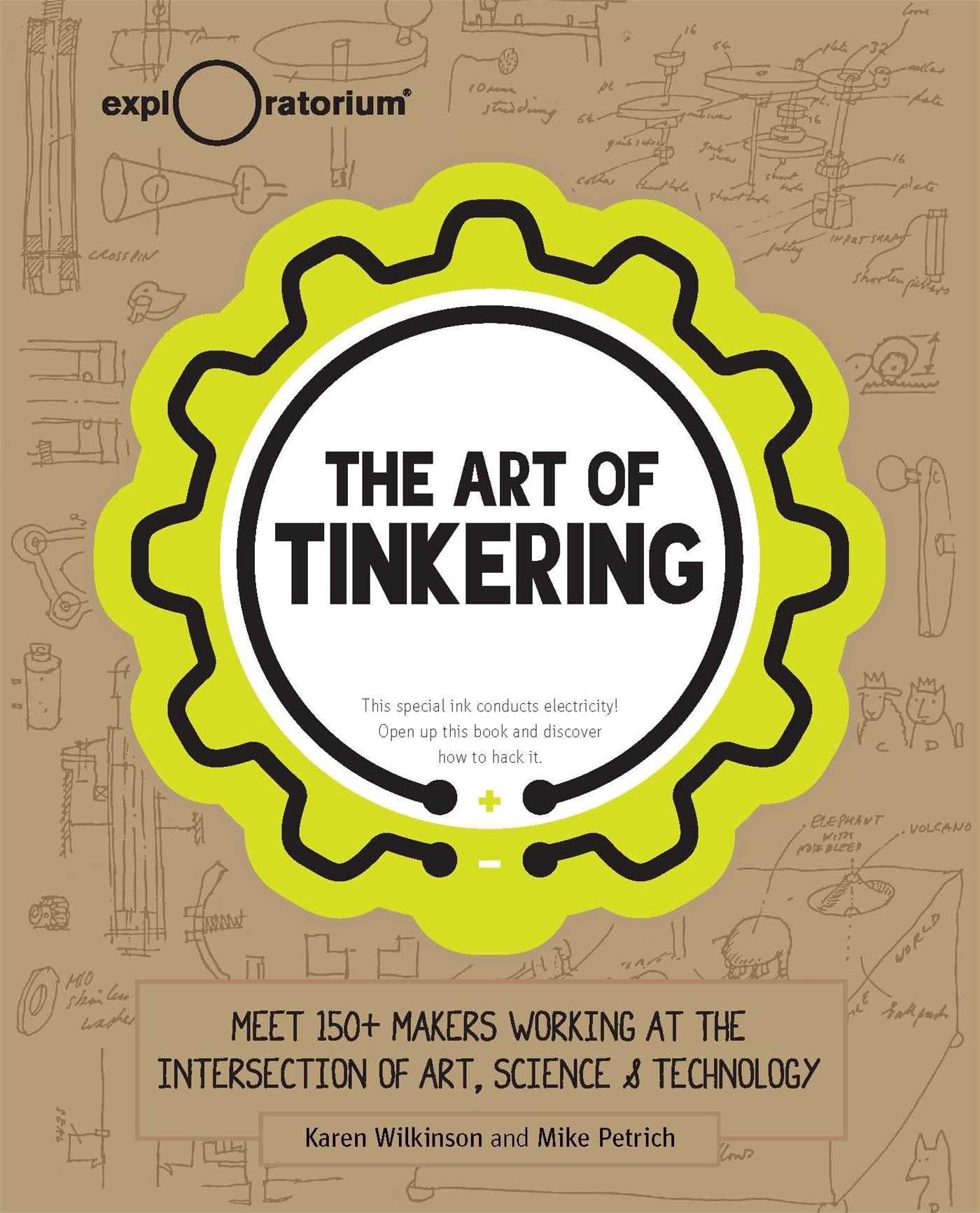 The Art of Tinkering: Meet 150+ Makers Working at the Intersection of Art, Science & Technology