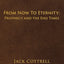 From Now To Eternity: Prophecy and the End Times (The Collected Writings of Jack Cottrell)