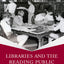 Libraries and the Reading Public in Twentieth-Century America (Print Culture History in Modern America)