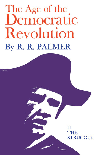 Age of the Democratic Revolution: The Struggle, Volume II