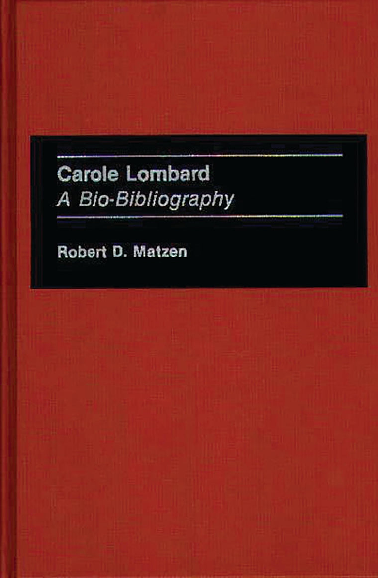 Carole Lombard: A Bio-Bibliography (Bio-Bibliographies in the Performing Arts)