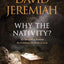 Why the Nativity?: 25 Compelling Reasons We Celebrate the Birth of Jesus