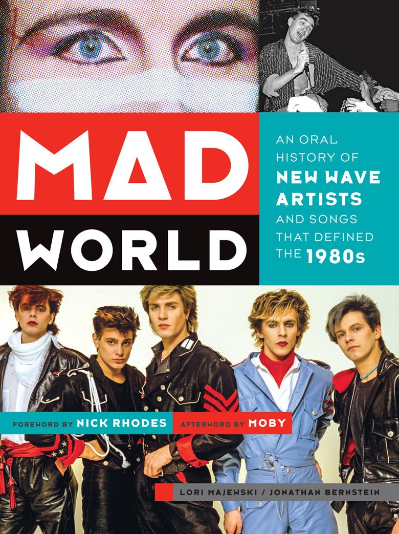 Mad World: An Oral History of New Wave Artists and Songs Tha