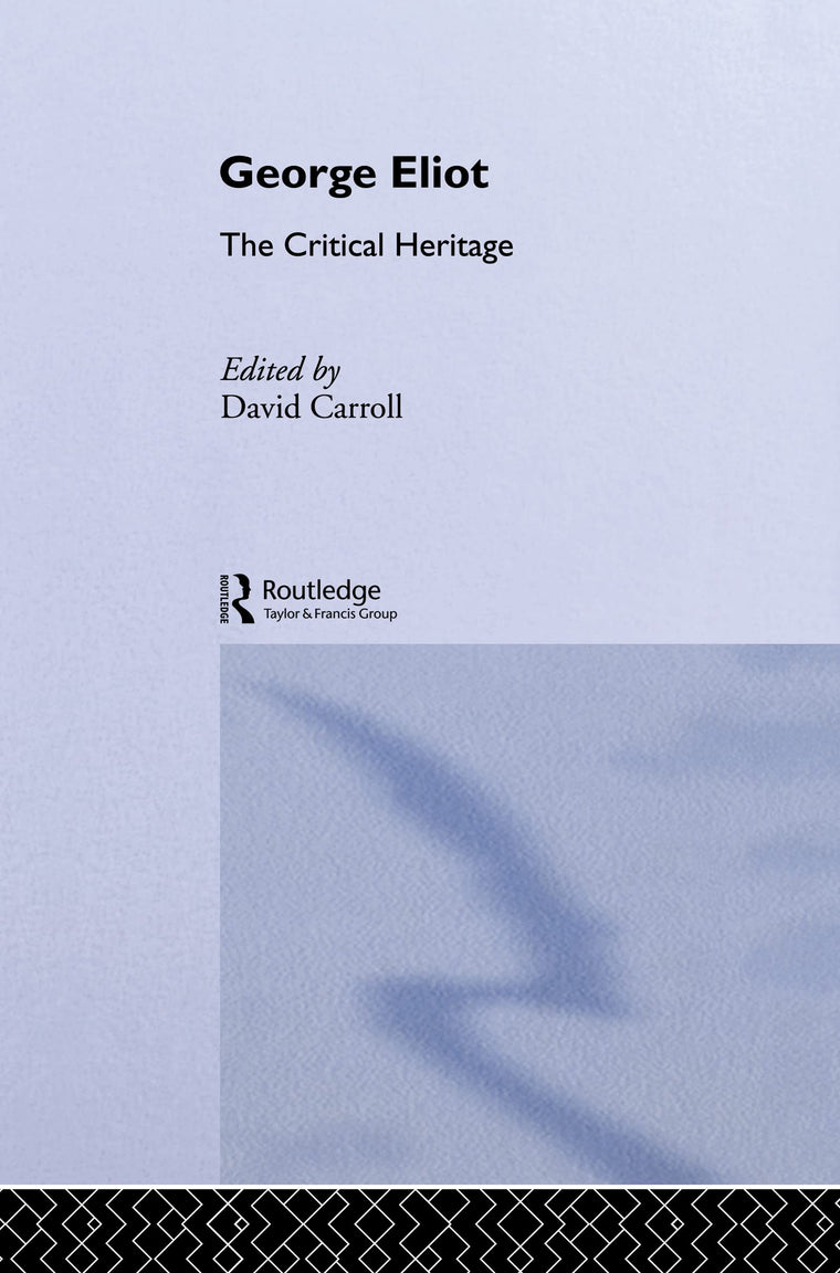 George Eliot: The Critical Heritage (Critical Heritage S)