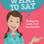 A Smart Girl's Guide: Knowing What to Say: Finding the Words