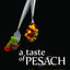 A Taste of Pesach: Trusted Favorites, Simple Preparation, Magnificent Results