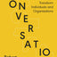 The Conversation: How Talking Honestly About Racism Can Transform Individuals and Organizations