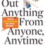 Find Out Anything From Anyone, Anytime: Secrets of Calculated Questioning From a Veteran Interrogator