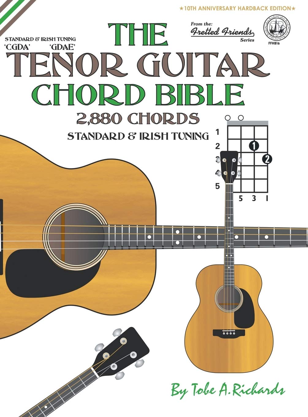 The Tenor Guitar Chord Bible: Standard and Irish Tuning 2,880 Chords (FFHB16)