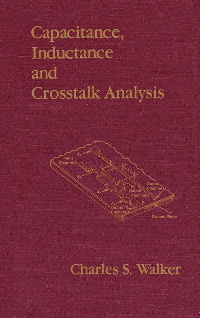 Capacitance, Inductance, and CrossTalk Analysis (Artech House Microwave Library (Hardcover))