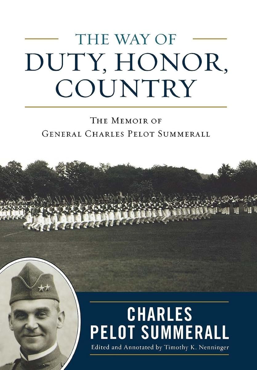 The Way of Duty, Honor, Country: The Memoir of General Charles Pelot Summerall (American Warrior Series)