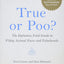True or Poo?: The Definitive Field Guide to Filthy Animal Facts and Falsehoods (Does It Fart Series, 2)