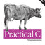 Practical C Programming: Why Does 2+2 = 5986? (Nutshell Handbooks)