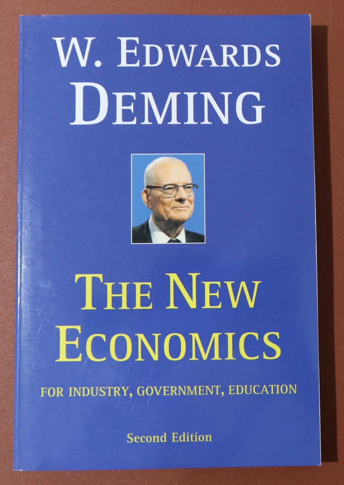 The New Economics for Industry, Government, Education - 2nd Edition