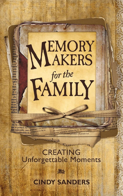 Memory Makers For the Family: Creating Unforgettable Moments