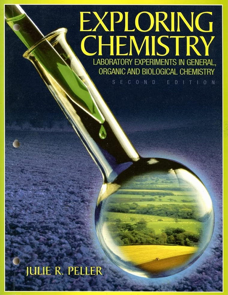 Exploring Chemistry Laboratory Experiments in General, Organic and Biological Chemistry