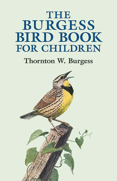 The Burgess Bird Book For Children: A Charming Storybook Guide to Wild Birds for Young Readers (Dover Children's Classics)