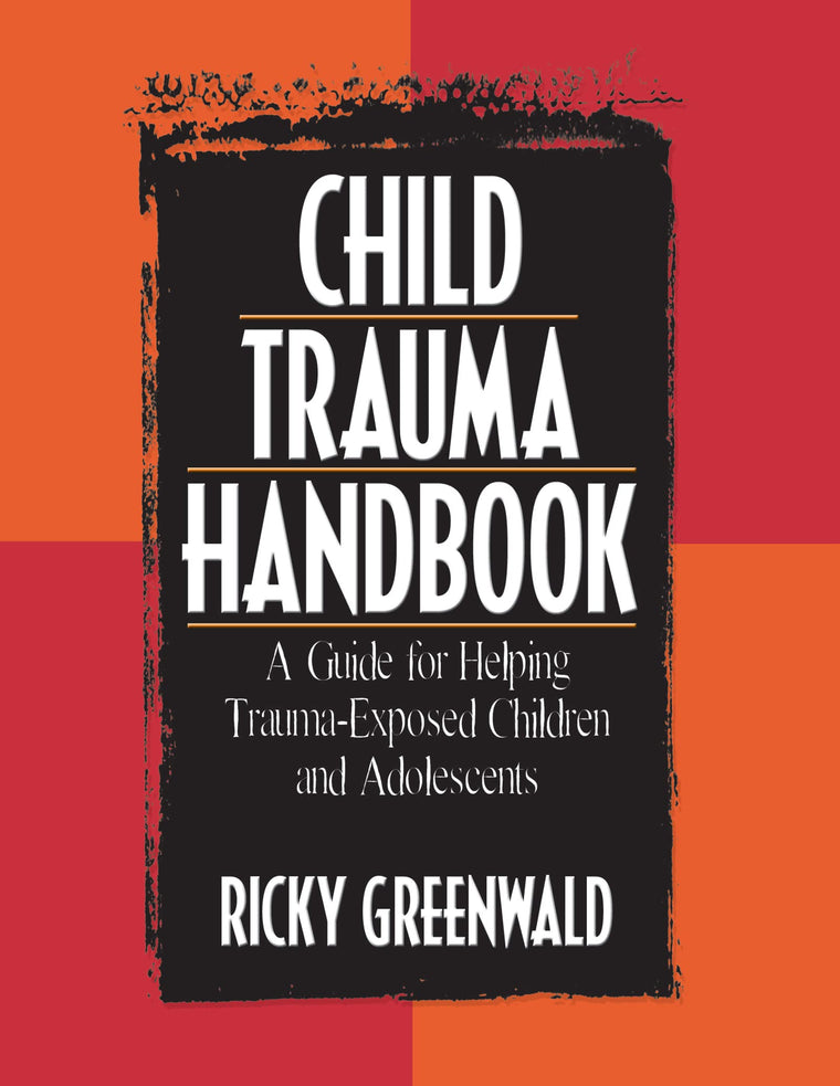 Child Trauma Handbook by Ricky Greenwald (9780789027931)