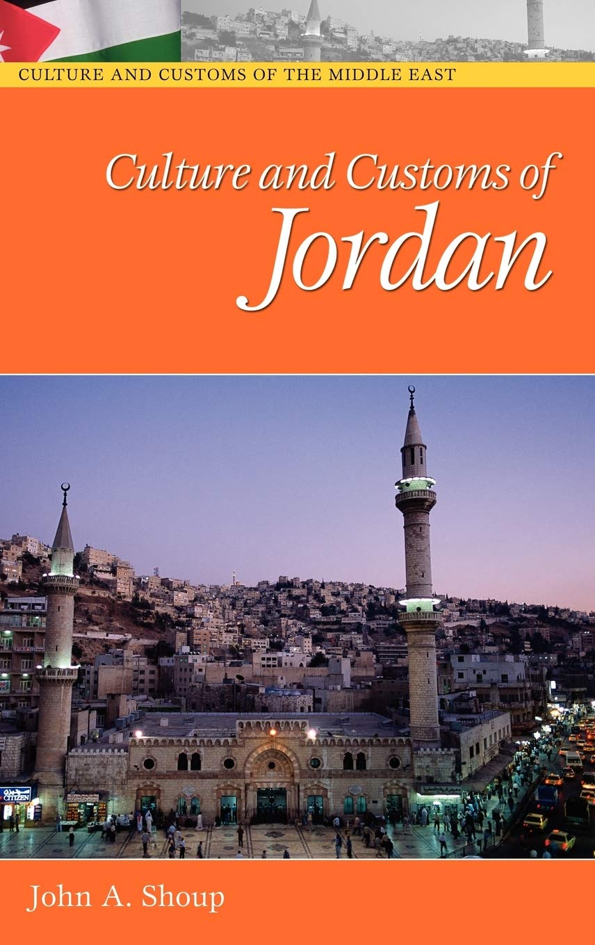 Culture and Customs of Jordan (Culture and Customs of the Middle East)