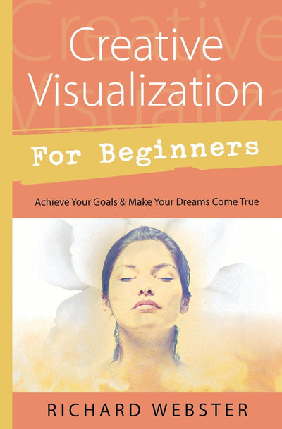 Creative Visualization for Beginners (For Beginners (Llewell