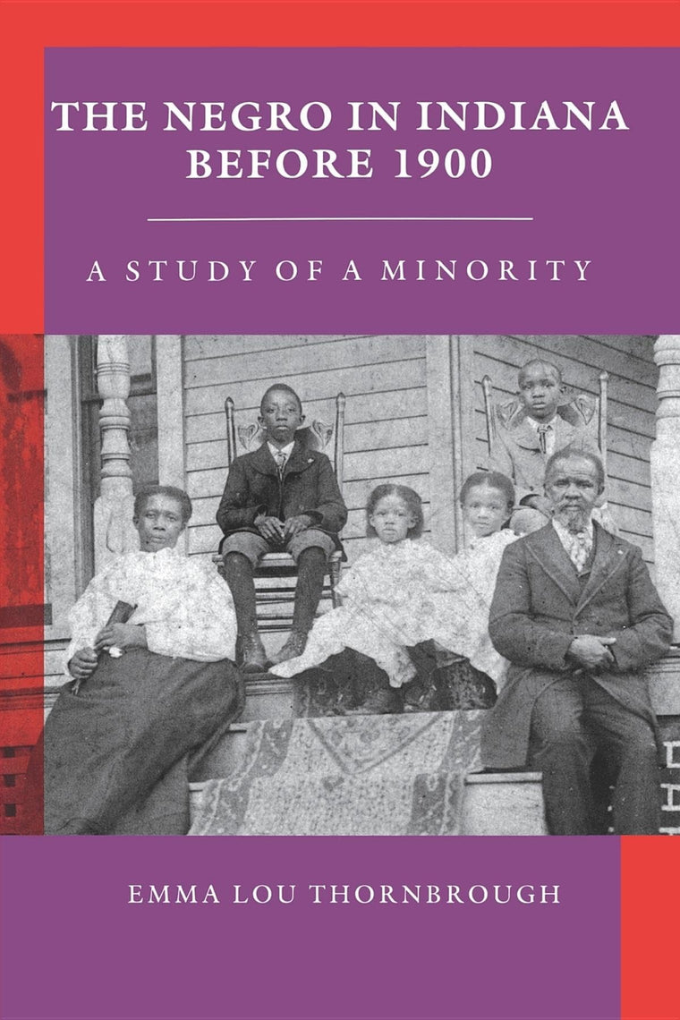 The Negro in Indiana before 1900: A Study of a Minority