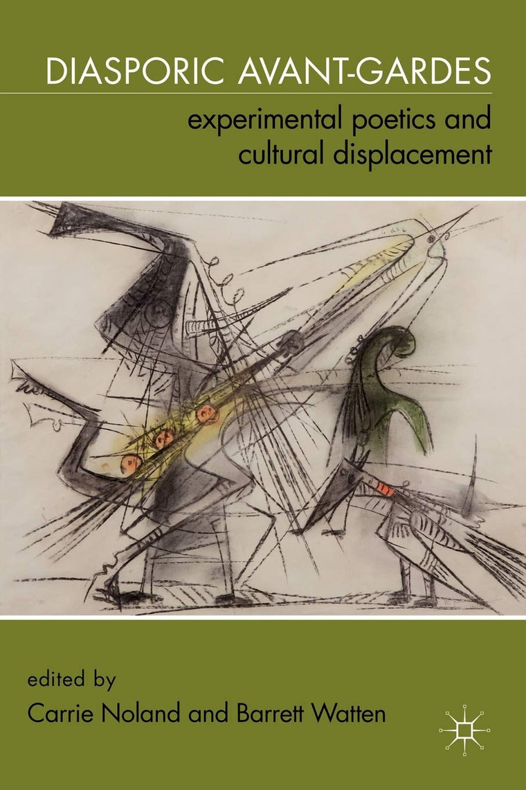 Diasporic Avant-Gardes: Experimental Poetics and Cultural Displacement