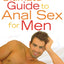 The Ultimate Guide to Anal Sex for Men