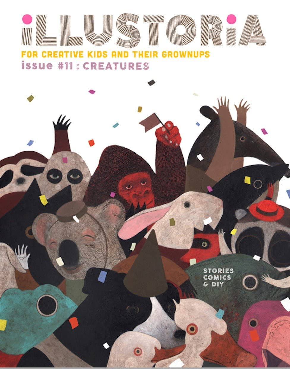 Illustoria: For Creative Kids and Their Grownups: Issue #11: Creatures: Stories, Comics, DIY (Illustoria Magazine, 11)