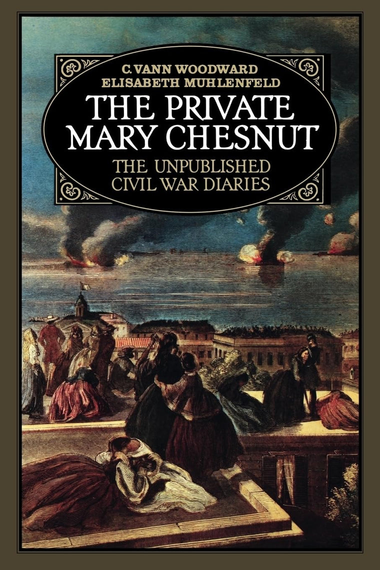 The Private Mary Chesnut: The Unpublished Civil War Diaries (A Galaxy Book)