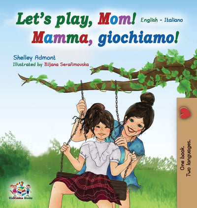 Let's play, Mom!: English Italian (English Italian Bilingual Collection) (Italian Edition)