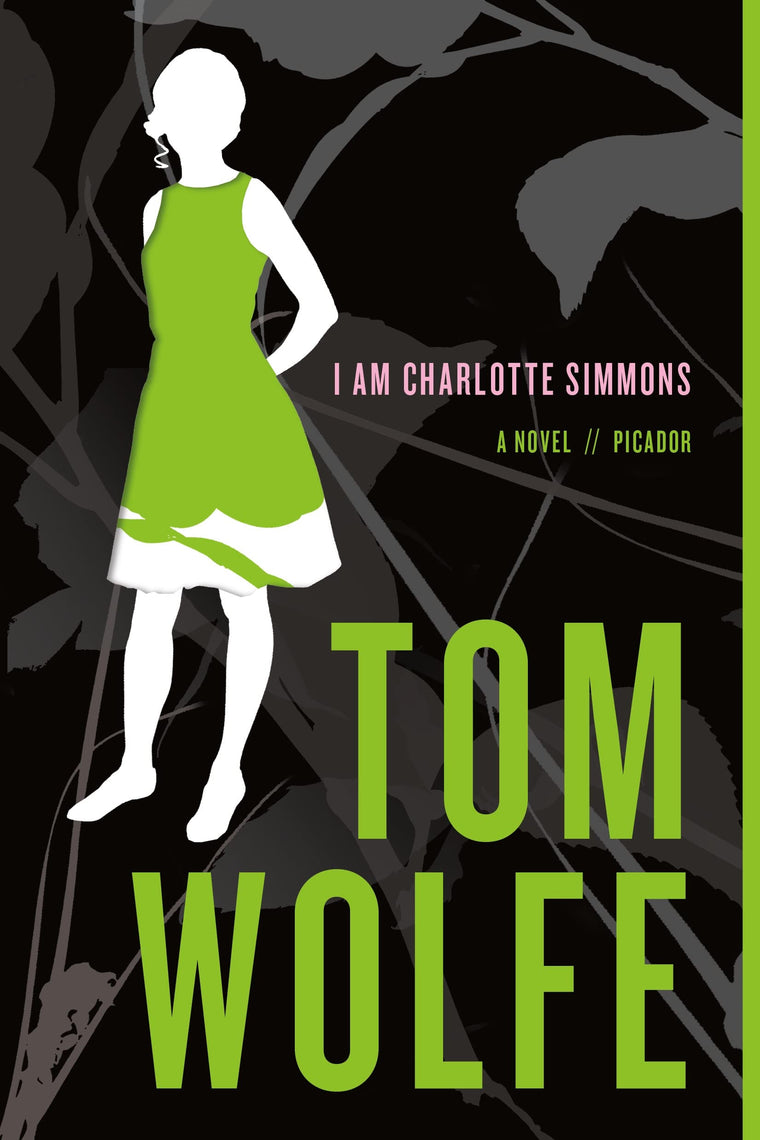 I Am Charlotte Simmons: A Novel by Tom Wolfe