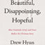 Beautiful, Disappointing, Hopeful: How Gratitude, Grief, and Grace Reflect the Christian Story