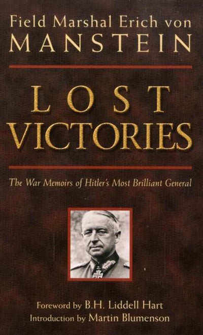 Lost Victories: The War Memoirs of Hitler's Most Brilliant General