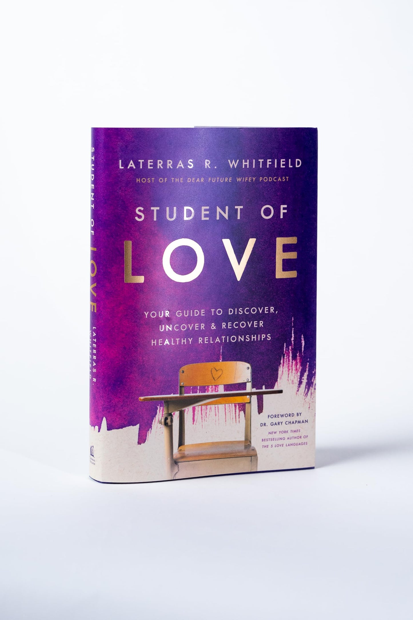 Student of Love: Your Guide to Discover, Uncover, and Recover Healthy Relationships