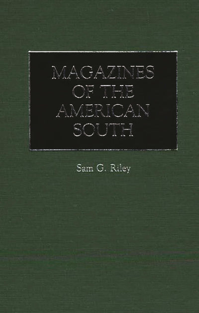 Magazines of the American South: (Historical Guides to the World's Periodicals and Newspapers)