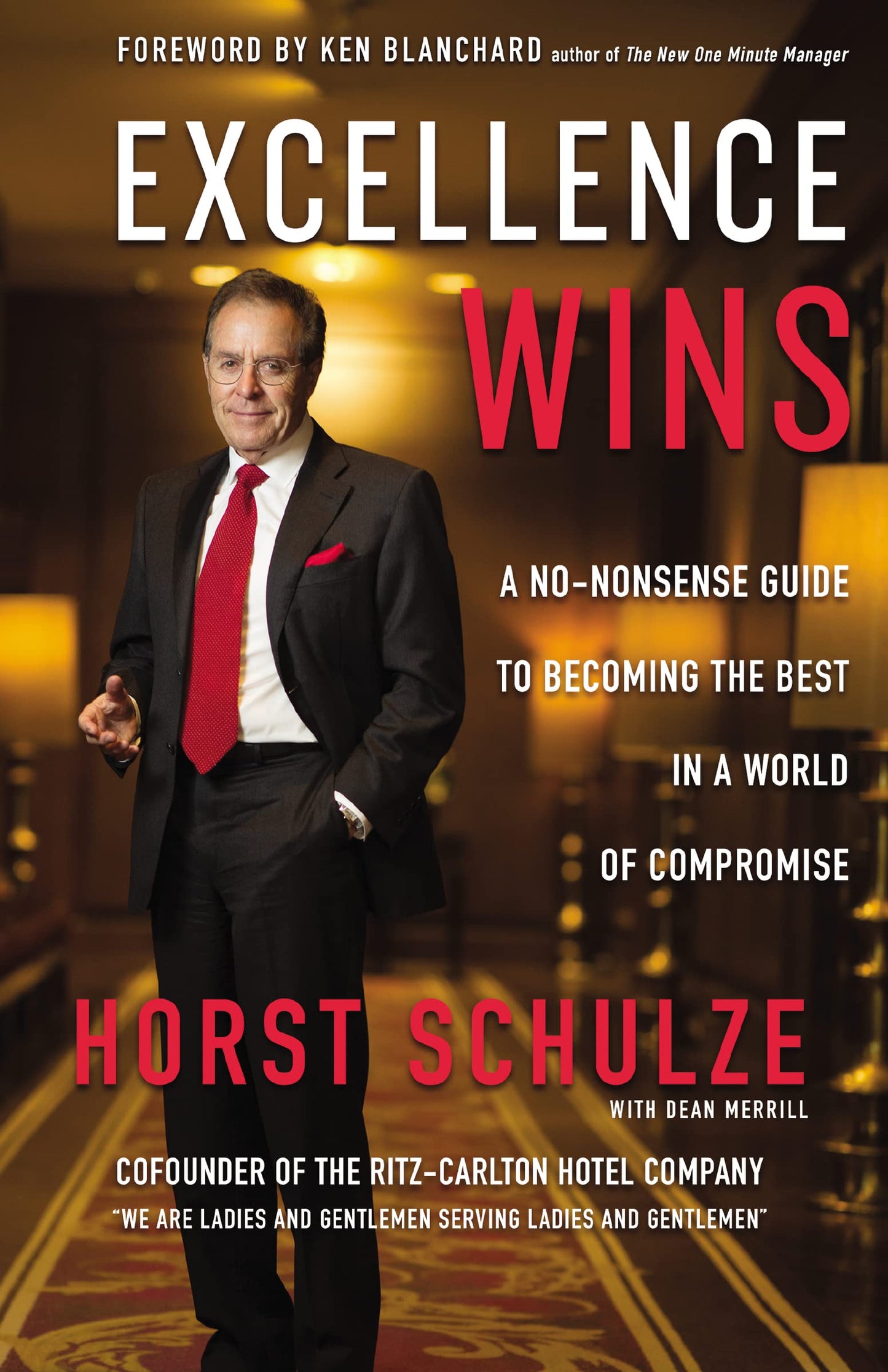 Excellence Wins: A No-Nonsense Guide to Becoming the Best in