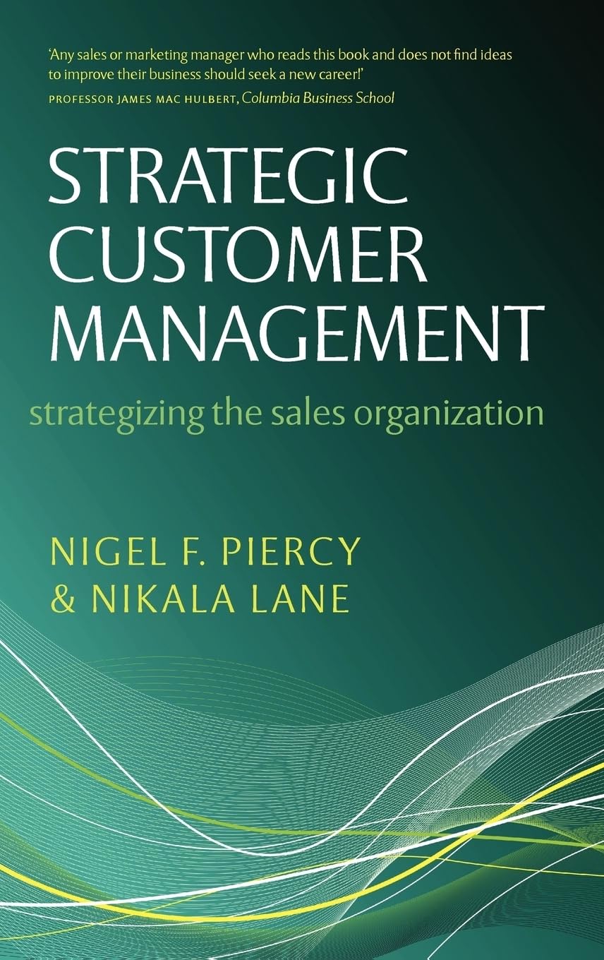 Strategic Customer Management: Strategizing the Sales Organization