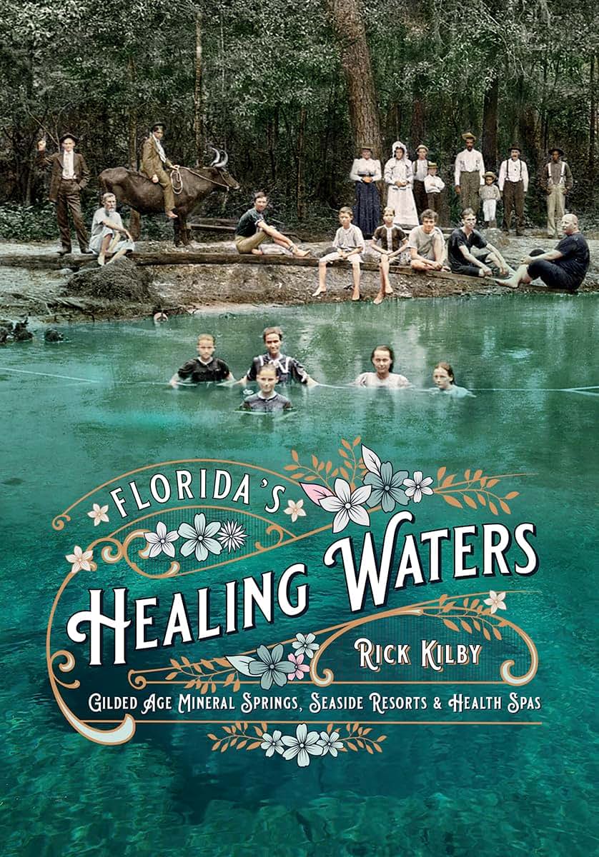 Florida's Healing Waters: Gilded Age Mineral Springs, Seaside Resorts, and Health Spas