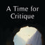 A Time for Critique (New Directions in Critical Theory, 58)