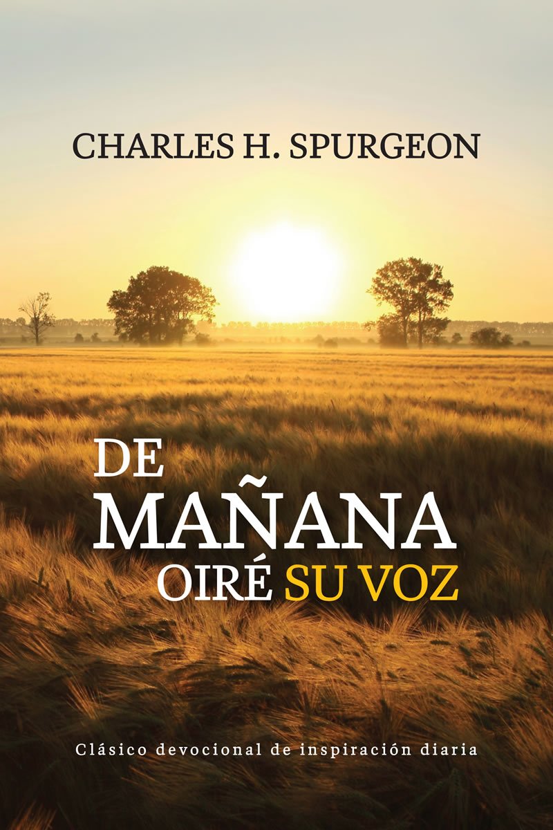 De ma?na oir?su voz: Devocional de Charles H. Spurgeon (Spanish Edition)