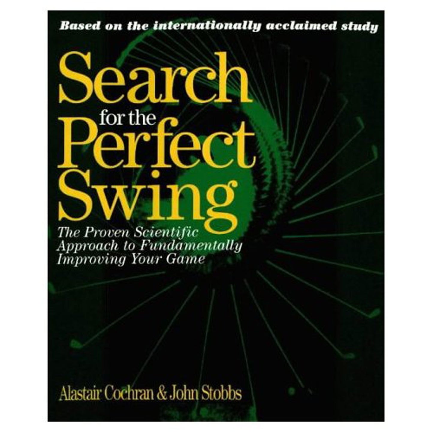 Search for the Perfect Swing: The Proven Scientific Approach