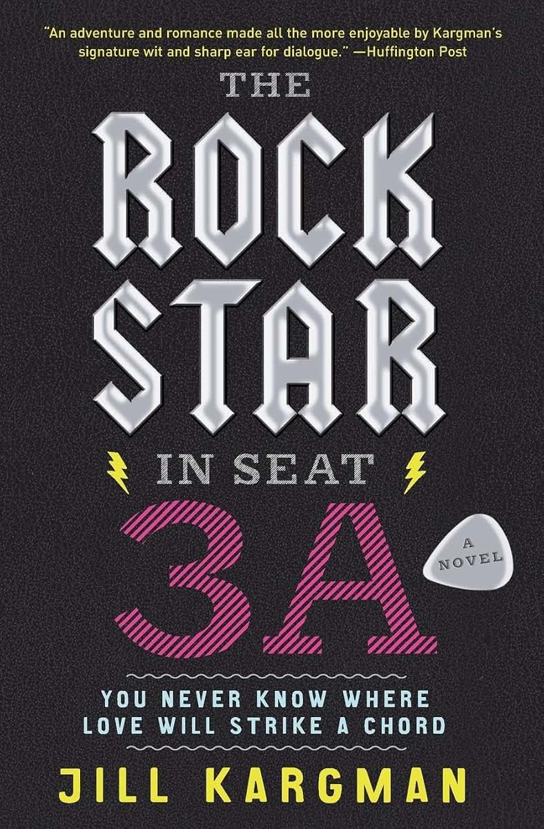The Rock Star in Seat 3A: A Novel
