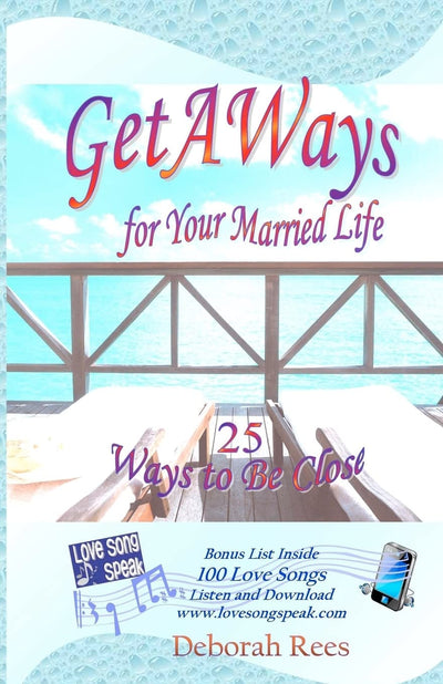 Getaways for Your Married Life: 25 Ways to Be Close