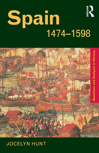 Spain 1474-1598 (Questions and Analysis in History)