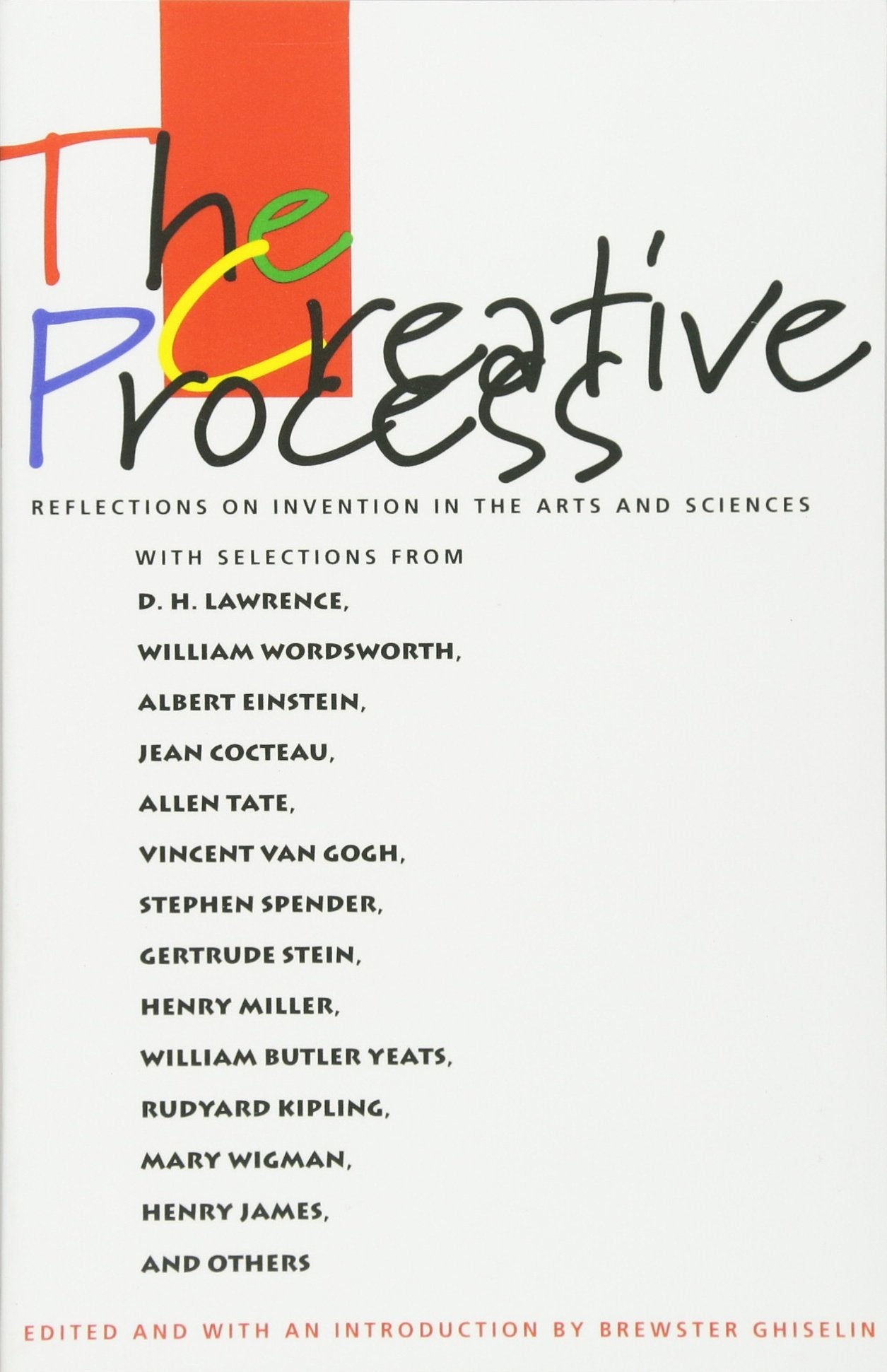 The Creative Process: Reflections on the Invention in the Arts and Sciences