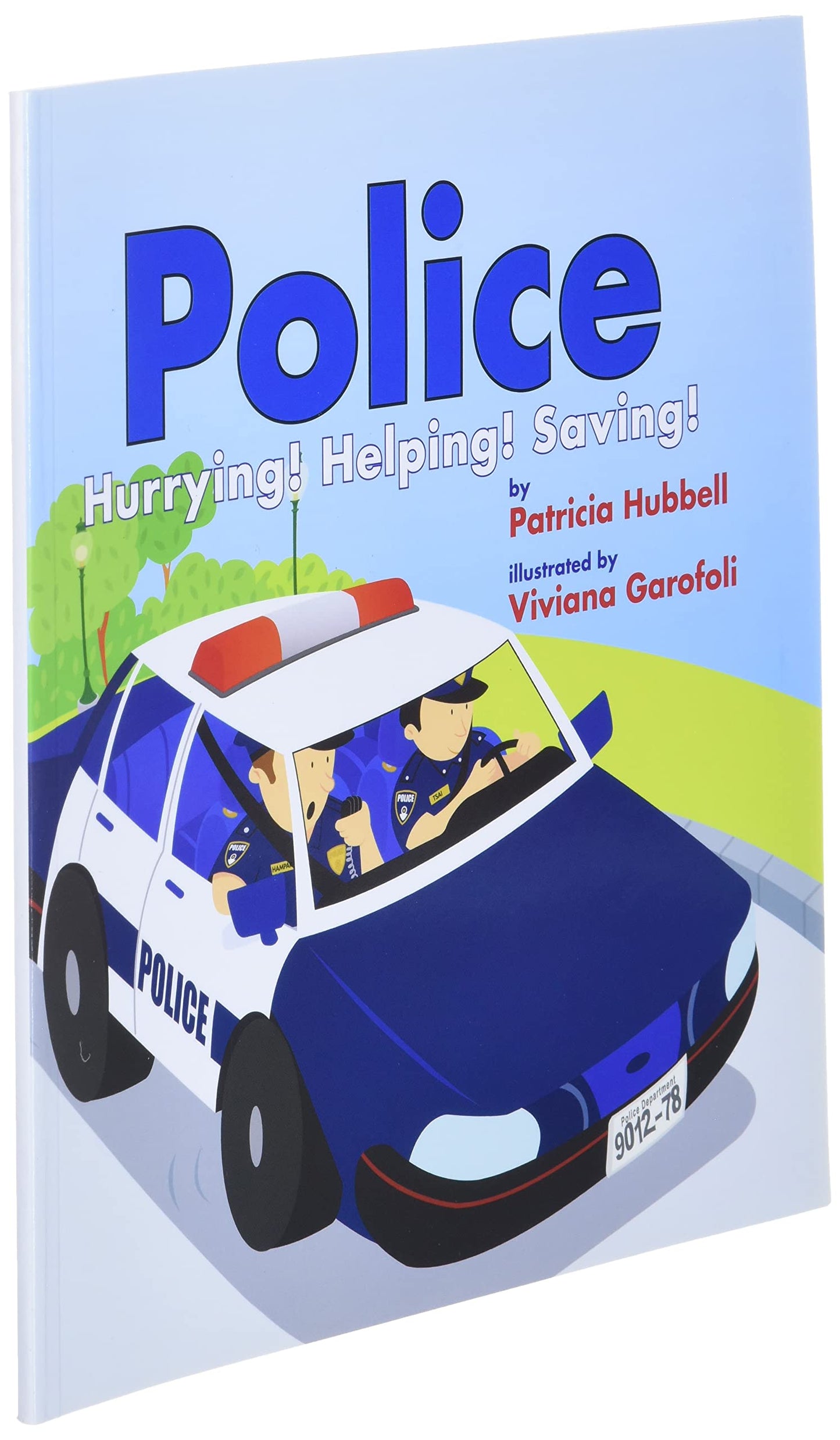 Police: Hurrying! Helping! Saving!